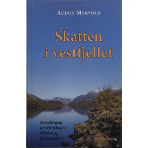 Audun Myrvold - Skatten i vestfjellet Fortellingen om Hulabakken, skatten og forbannelsen