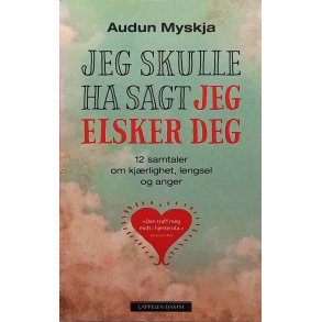 Audun Myskja - Jeg skulle ha sagt jeg elsker deg (Heftet)