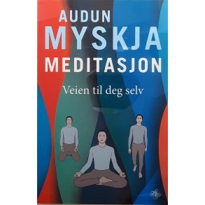 Audun Myskja - Meditasjon - Veien til deg selv
