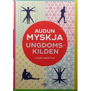 Audun Myskja - Ungdomskilden - 12 gode valg for livet