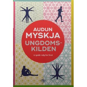 Audun Myskja - Ungdomskilden - 12 gode valg for livet (I)