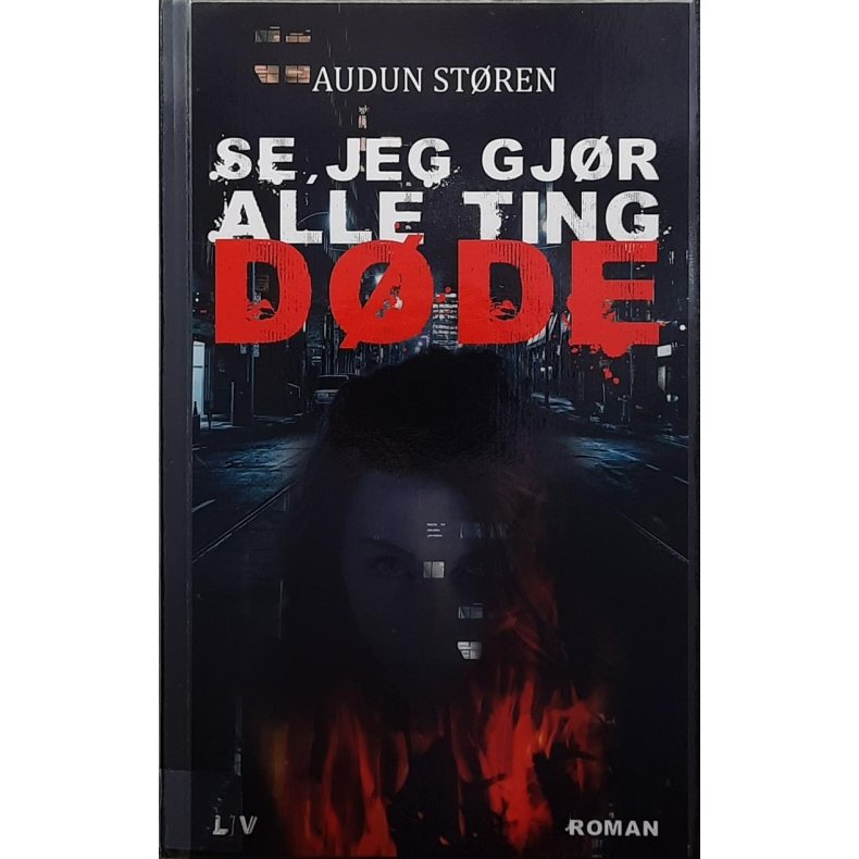 Audun Stren - Se, jeg gjr alle ting dde (Innbundet)