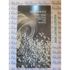 Auschwitz 1940-1945 - Guide-book through the museum