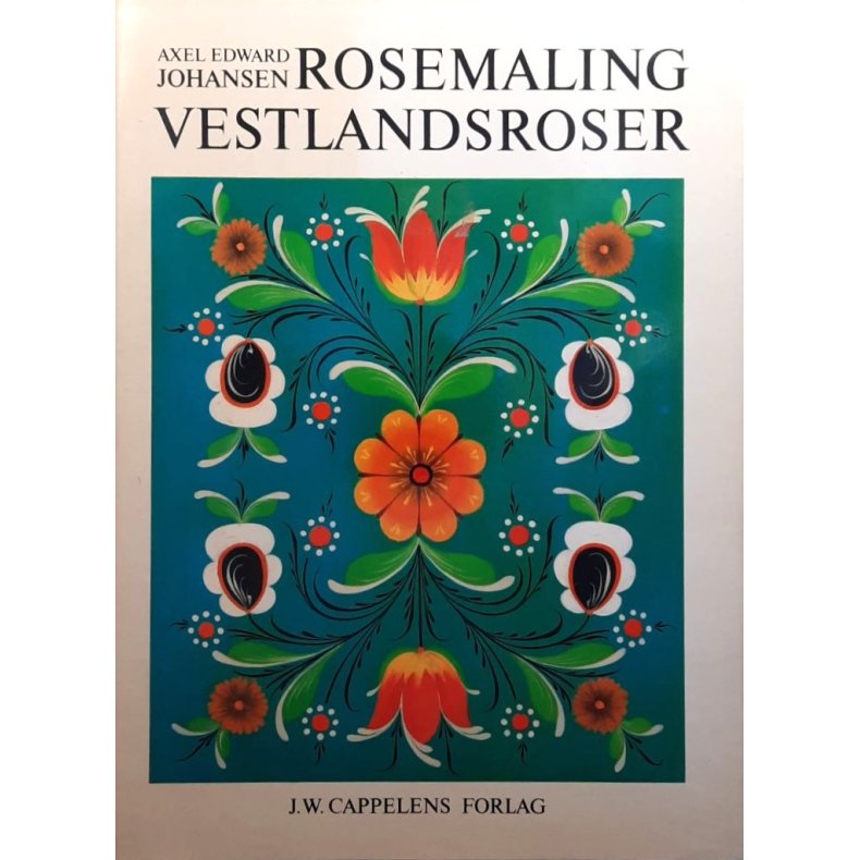 Axel Edward Johansen - Rosemaling Vestlandsroser