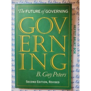 B. Guy Peters - Governing. The Future of Governing