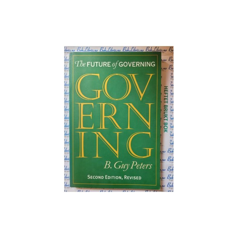 B. Guy Peters - Governing. The Future of Governing