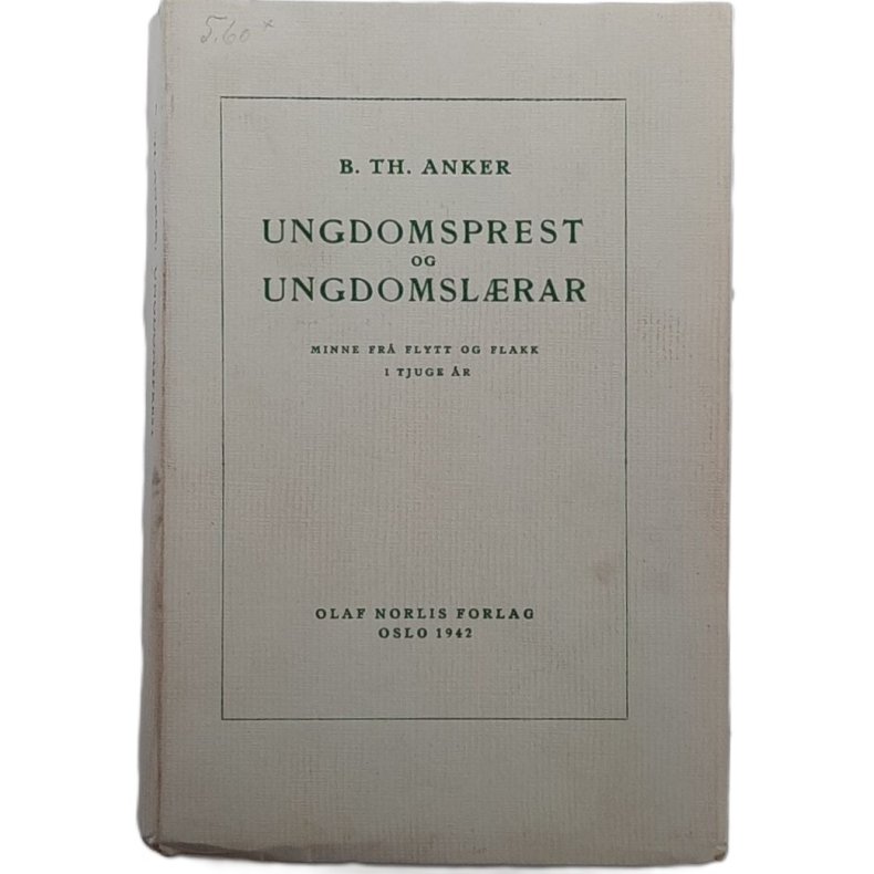 B. Th. Anker - Ungdomsprest og ungdomsl�rar - (Heftet)