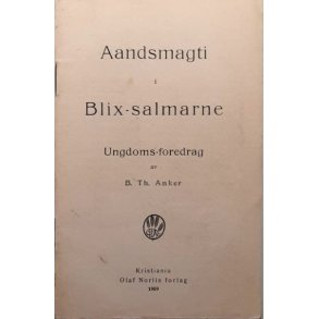 B. Th. Anker � Aandsmagti i Blix-salmarne - (Heftet)