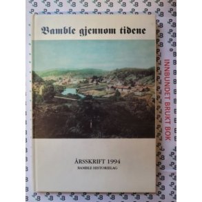 Bamble historielag - Bamble gjennom tidene - rsskrift 1994