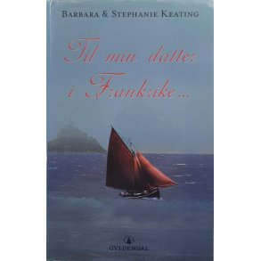 Barbara & Stephanie Keating - Til min datter i Frankrike (I)