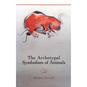 Barbara Hannah - The Archetypal Symbolism of Animals (Heftet)