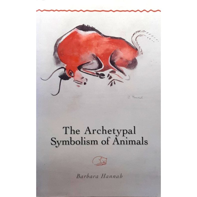 Barbara Hannah - The Archetypal Symbolism of Animals (Heftet)