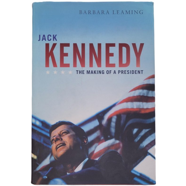 Barbara Leaming - Jack Kennedy - The making of a President