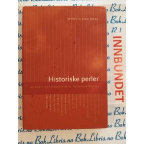 ystein Rian - Historiske perler Norsk historieskrivning gjennom 800 r