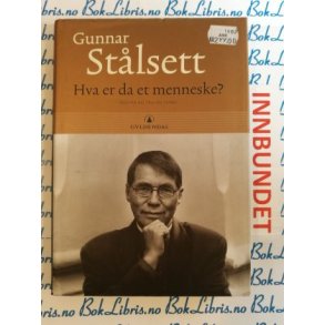 Gunnar Stlsett - Hva er da et menneske?