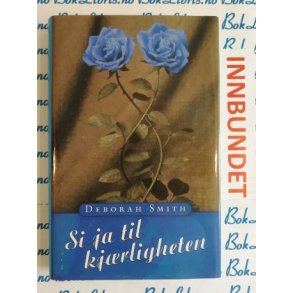 Deborah Smith - Si ja til kjrligheten