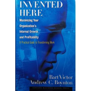 Bart Victor and Andrew C. Boynton - Invented Here (Innbundet)