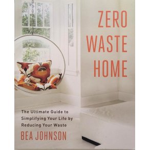 Bea Johnson - Zero Waste Home (Heftet)