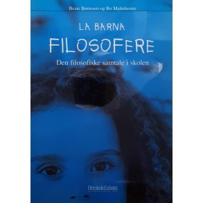 Beate Brresen og Bo Malmhester - La barna filosofere