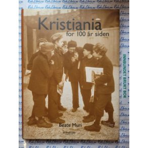Beate Muri - Kristiania for 100 r siden