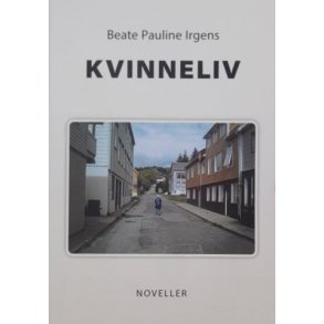 Beate Pauline Irgens - Kvinneliv (Heftet)