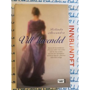 Belinda Alexandra - Vill lavendel (Innbundet)