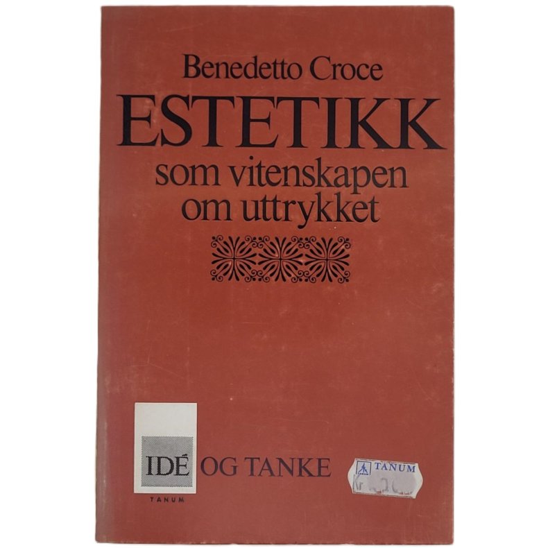 Benedetto Croce - Estetikk som vitenskapen om uttrykket (Heftet)