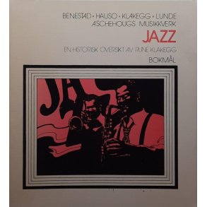 Benestad m.fl. - Jazz En historisk oversikt av Rune Klakegg