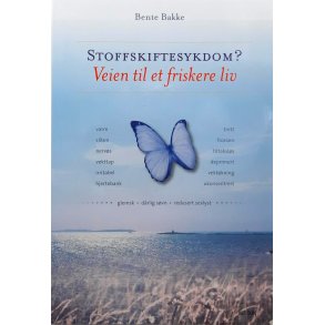 Bente Bakke - Stoffskiftesykdom? (Heftet)