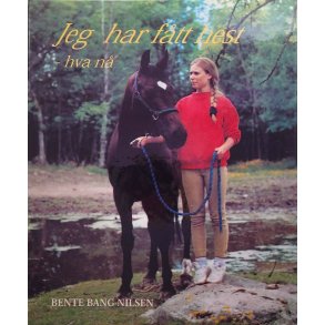 Bente Bang-Nilsen - Jeg har ftt hest - hva n