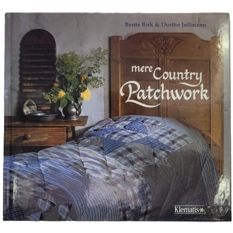 Bente Birk &amp; Dorthe Jollmann - Mere Country Patchwork