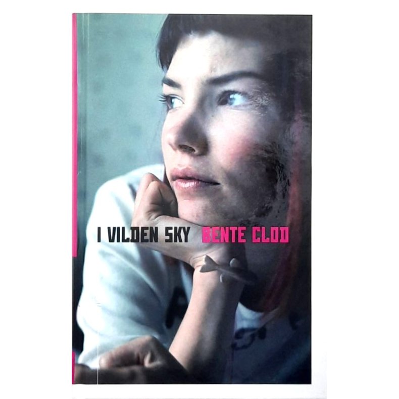 Bente Clod - I vilden sky (Innbundet)