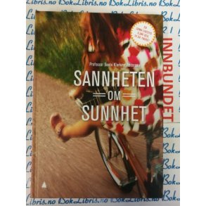Bente Klarlund Pedersen - Sannheten om sunnhet (I)