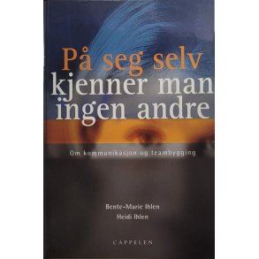 Bente-Marie Ihlen og Heidi Ihlen - P seg selv kjenner man ingen andre (Innb.)