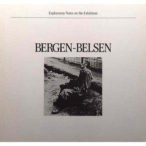 Bergen-Belsen - Explanatory Notes on the Exhibition - (Heftet)