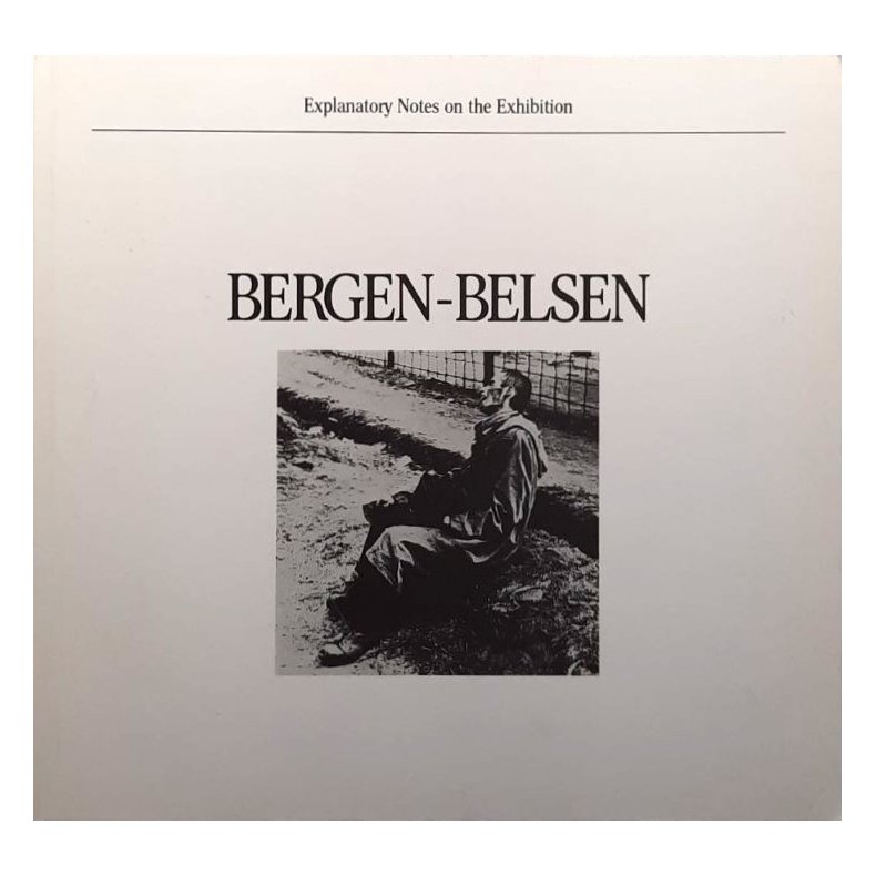 Bergen-Belsen - Explanatory Notes on the Exhibition - (Heftet)