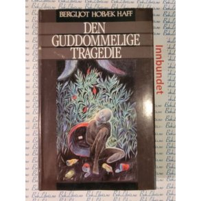 Bergljot Hobk Haff - Den Guddommelige tragedie