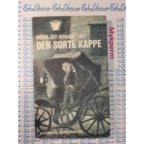 Bergljot Hobk Haff - Den sorte kappe