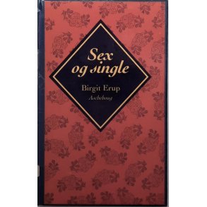 Berit Erup - Sex og single (Innbundet)
