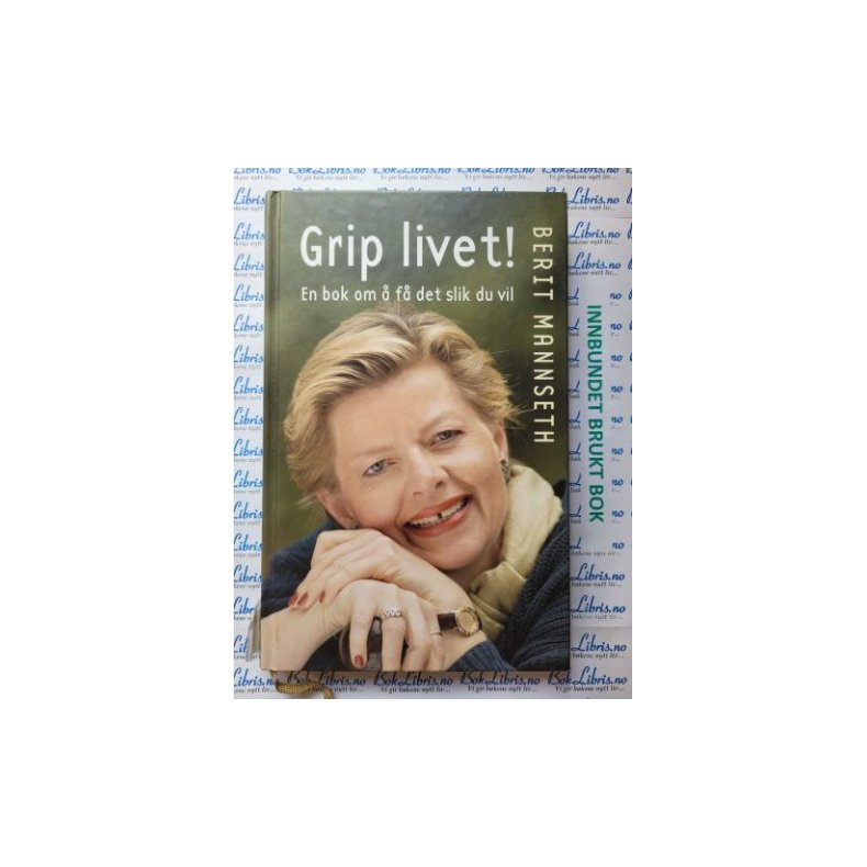 Berit Mannseth - Grip livet!