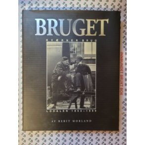 Berit Morland - Bruget. Kvrner Brug. Lodalen 1853-1999