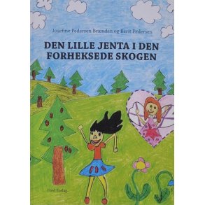 Josefine Pedersen Brnden og Berit Pedersen - Den lille jenta i den forheksede skogen