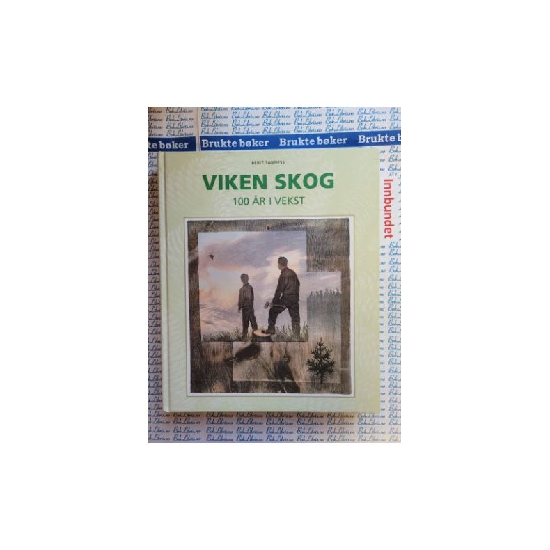 Berit Sanness - Viken skog. 100 r i vekst