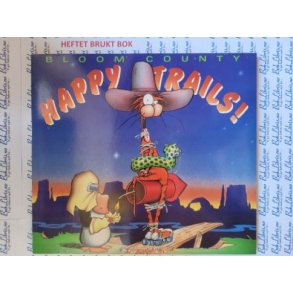 Berke Breathed - Bloom County - Happy Trails!