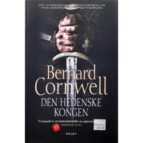 Bernard Cornwell - Den hedenske kongen (Innbundet)