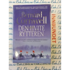 Bernard Cornwell - Den hvite rytteren (Innb.)