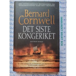 Bernard Cornwell - Det siste kongeriket (Bruktbok)