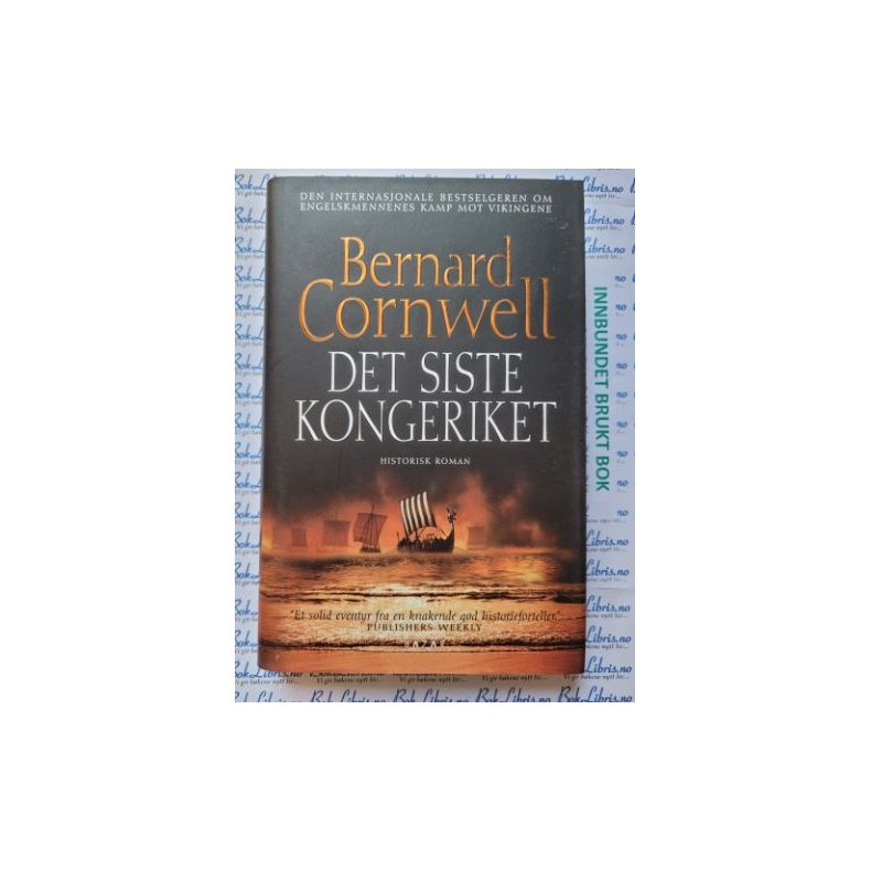 Bernard Cornwell - Det siste kongeriket (Bruktbok)