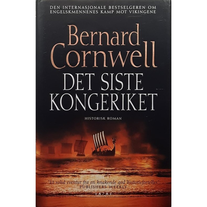 Bernard Cornwell - Det siste kongeriket (Innb.)
