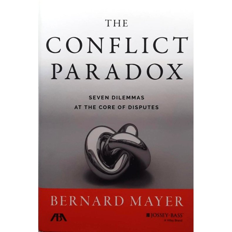 Bernard Mayer - The Conflict Paradox (Innbundet)